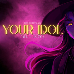 Your Idol (KPop Demon Hunters)covered by Anna  female ver.