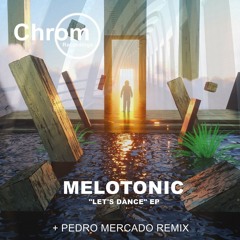 [CHROM104] MELOTONIC - Drama (Original Mix) SNIPPET
