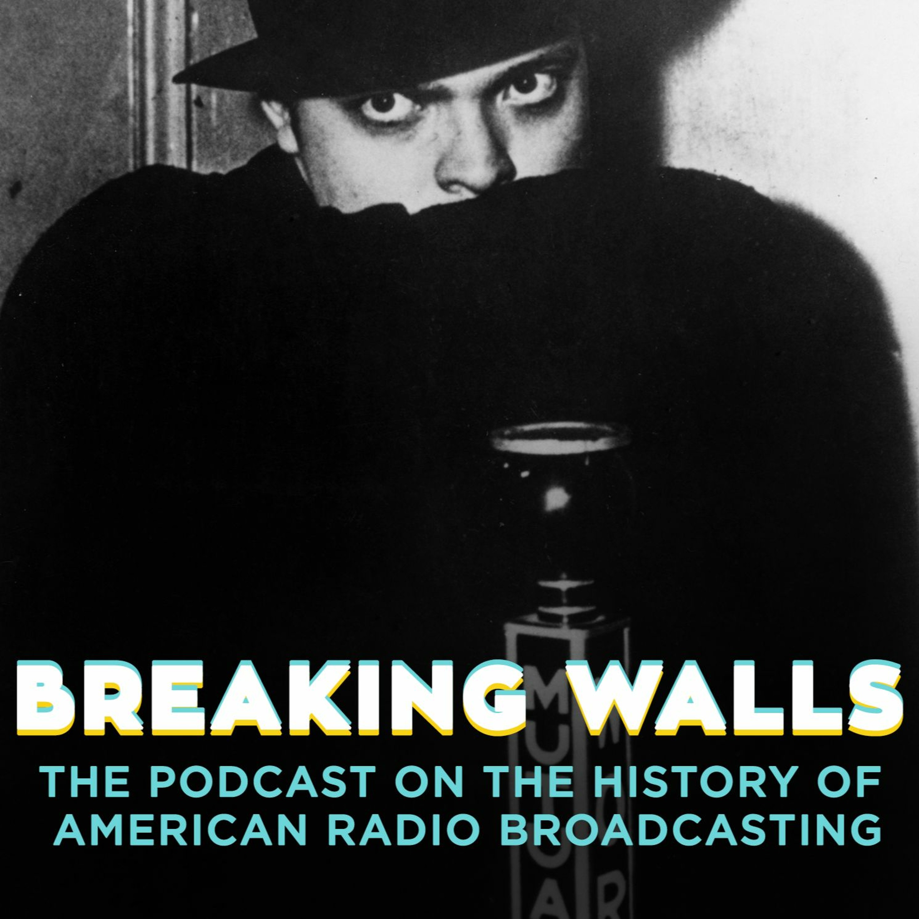 Breaking Walls: The Podcast on the History of American Network Radio Broadcasting