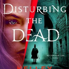 (PDF/ePub) Disturbing the Dead (A Rip Through Time, #3) - Kelley Armstrong