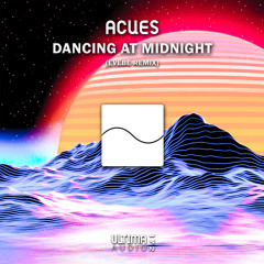 Acues - Dancing At Midnight (Evebe Remix)