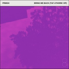 PRMGH - Bring Me Back (Taf VIP)