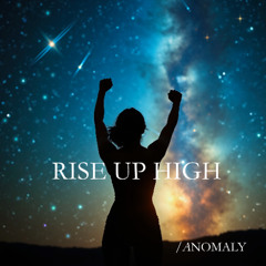 RISE UP HIGH (Big Room)