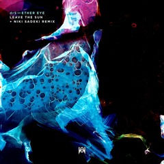 drS x Ether Eye - Leave The Sun
