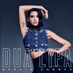 Dua Lipa - Berlin Summer (Audio)