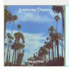 Johnnybae-American Dream Prod by BarelyBrandon