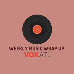 VOXCast: Weekly Music Wrap-Up 2/7/22