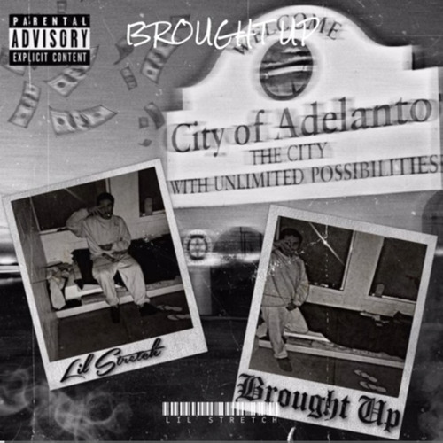 Brought up by Lil stretch