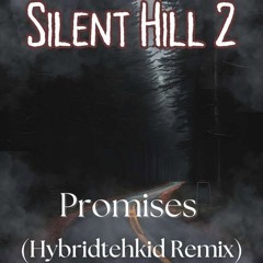 Silent Hill 2 Remake - Promises (HybridTehKid Remix)