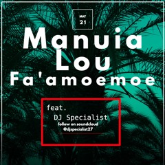 "Manuia Lou Fa'amoemoe" Feat. DJ Specialist