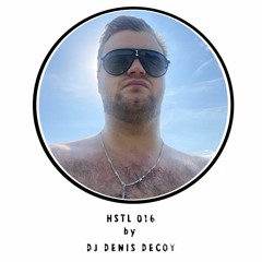 HSTL Podcast 016 by "DJ DENIS DECOY" | TECHNO