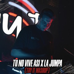Tu No Vive Asi x La Jumpa (Try It Mashup)| Arcángel, Bad Bunny