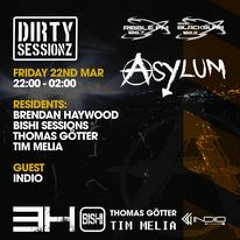 Dirty Sessionz 22nd March by Indio