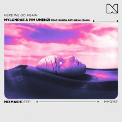 Mylonrae & Pim Umenzi - Here We Go Again (feat. Ruben Arthur & Lizann)