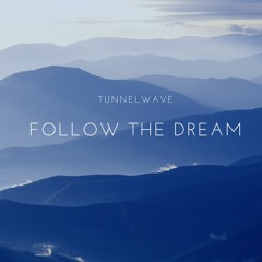 TunnelWave - Follow The Dream (Inspiring Indie Rock Copyright Free Music)