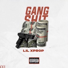 Gang Shit - Lil Xprop