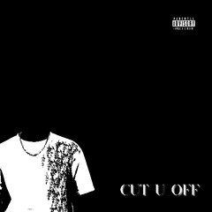 Cut U Off