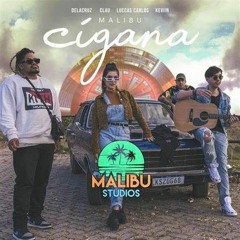 Malibu  Cigana - Delacruz Clau Luccas Carlos E Keviin