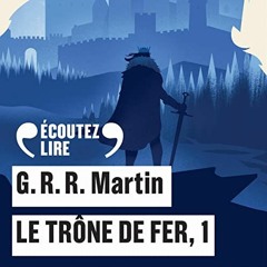 Livre Audio Gratuit 🎧 : Le Trône De Fer 1 (Game Of Thrones), de George R.R. Martin