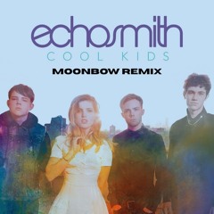 Echosmith - Cool Kids (Moonbow Remix) FREE DOWNLOAD
