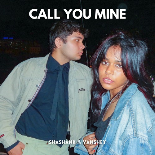 Shashank, Vanshey - Call You Mine [FREE DOWNLOAD]