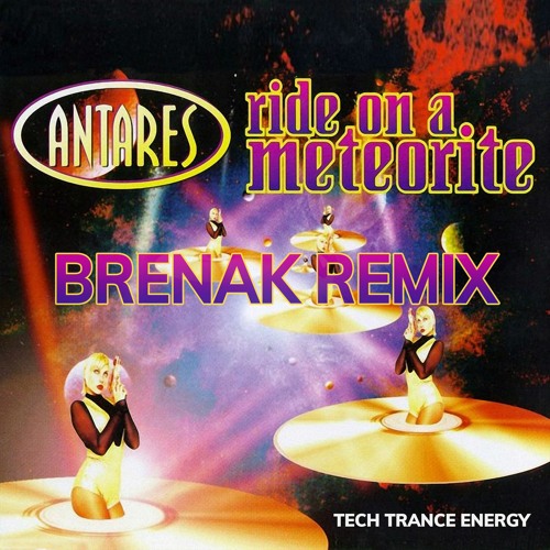 Antares - Ride On A Meteorite (Brenak Remix)