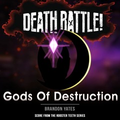 Death Battle: Gods of Destruction (From the Rooster Teeth Series)