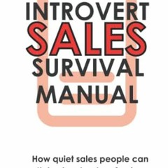 READ [PDF EBOOK EPUB KINDLE] Introvert Sales Survival Manual: How Quiet Salespeople Can Thrive in a
