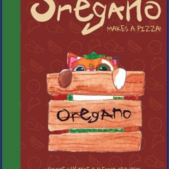 [Ebook] 💖 Oregano Makes a Pizza [PDF]