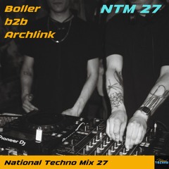 National Techno Mix #27 - Boller & Archlink