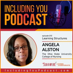 Including You : Learning Structures (w/ Dr. Angela Alston)