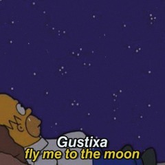 Gustixa - Fly Me To The Moon