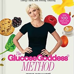 [^PDF]-Read The Glucose Goddess Method: The 4-Week Guide to Cutting Cravings, Getting Your Energy Ba