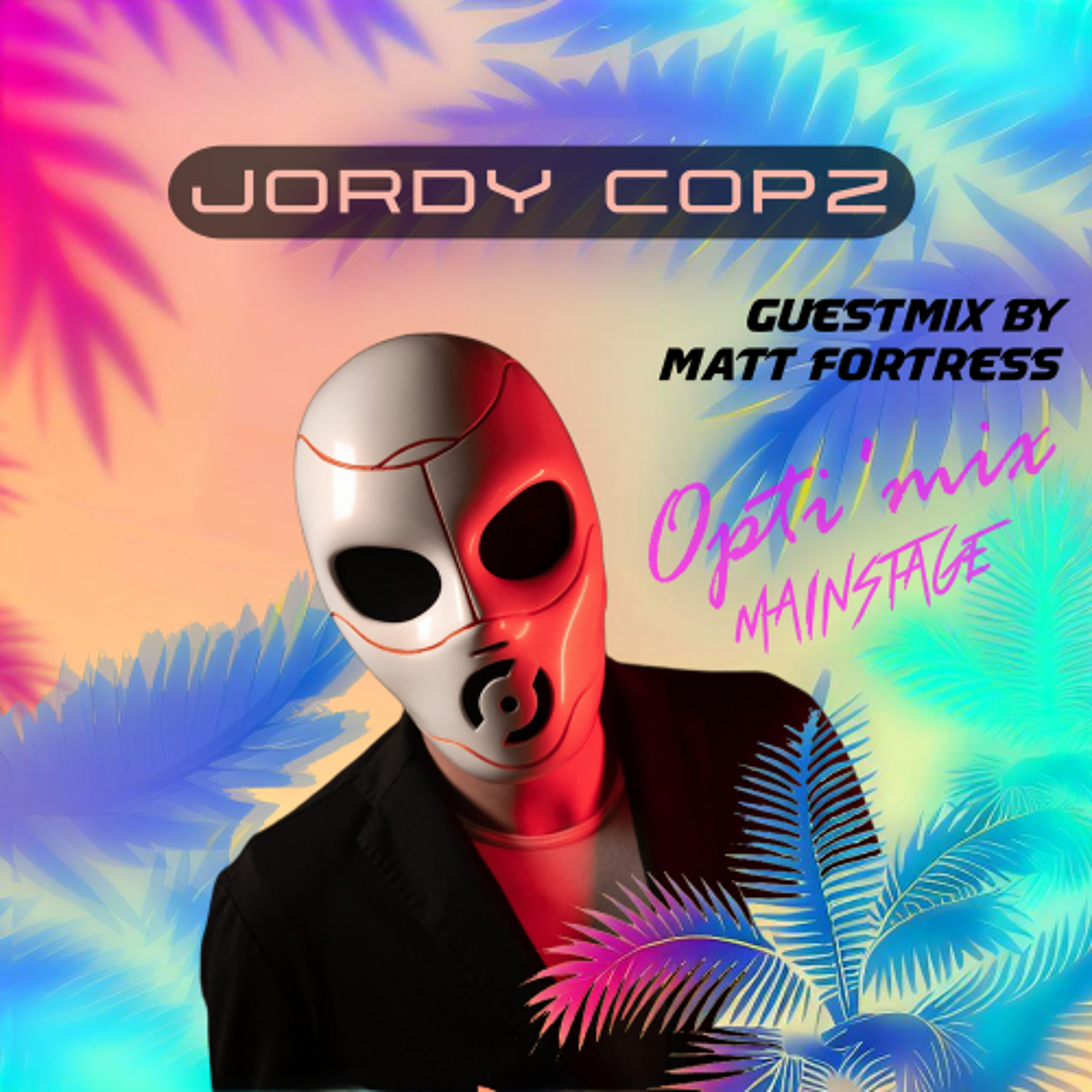 Jordy Copz Opti'mix Mainstage #166 with Matt Fortress Guestmix episode artwork