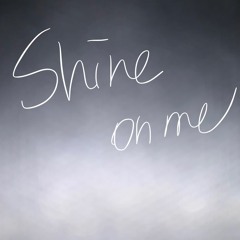 Shine On Me - Nong