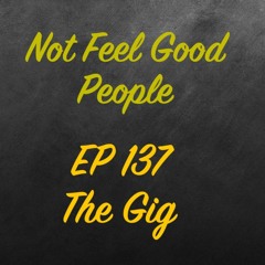 EP 137 - The Gig