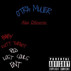 Baby Kutt Throat - Otra Mujer (Prod.by THERSX)