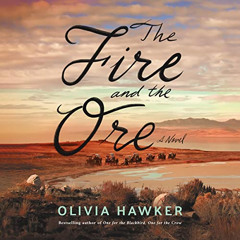 free EPUB 📑 The Fire and the Ore: A Novel by unknown [EPUB KINDLE PDF EBOOK]