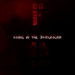 living in the background