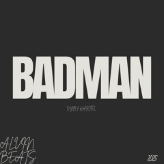 Vybz Kartel - BADMAN (Alvin Remix)