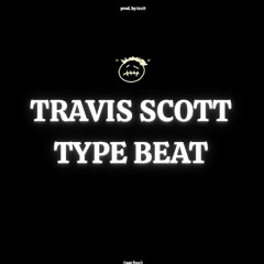 TRAVIS SCOTT X TRAP TYPE BEAT