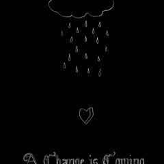 A Change Is Coming *