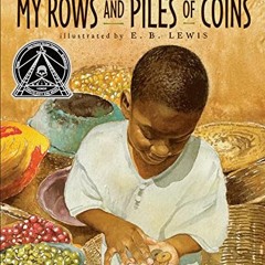 GET KINDLE 📦 My Rows And Piles Of Coins by  Tololwa M. Mollel &  E. B. Lewis [PDF EB