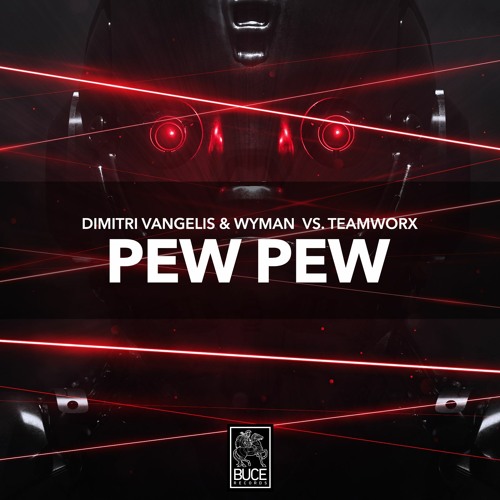 Dimitri Vangelis & Wyman VS. Teamworx - PEW PEW