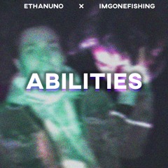 Abilities ft. Ethan Uno (prod Joe Aste & Ethan Uno)