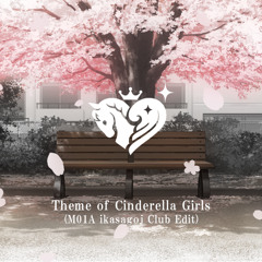 Theme of Cinderella Girls(M01A ikasagoj Club Edit)