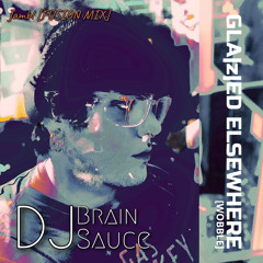 GLA|z|ED Elsewhere [FUSION-W] - (DJ) Brain Sauce
