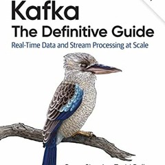 free EBOOK 📃 Kafka: The Definitive Guide: Real-Time Data and Stream Processing at Sc