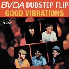 Good Vibrations (BVDA Dubstep Flip) [FREE DL]