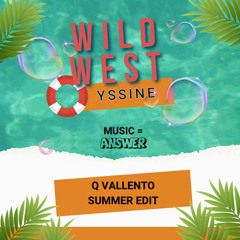 Yssine - Wild West (Q Vallento Summer Edit)